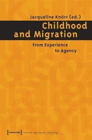 Seller image for Childhood And Migration : From Experience to Agency for sale by GreatBookPricesUK
