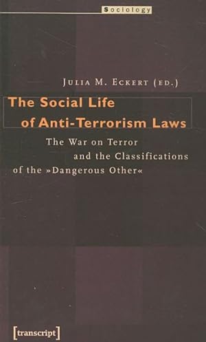 Bild des Verkufers fr Social Life of Anti-Terrorism Laws : The War on Terror and the Classifications of the "Dangerous Other" zum Verkauf von GreatBookPricesUK