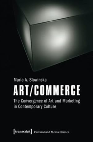 Seller image for Art/Commerce : The Convergence of Art and Marketing in Contemporary Culture for sale by GreatBookPricesUK