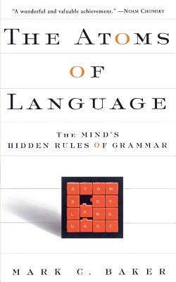 Image du vendeur pour The Atoms of Language: The Mind's Hidden Rules of Grammar (Paperback or Softback) mis en vente par BargainBookStores