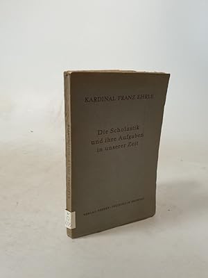 Bild des Verkufers fr Die Scholastik und ihre Aufgaben in unserer Zeit. Grundstzliche Bemerkungen zu ihrer Charakteristik. 2 .verm. Aufl .besorgt v. Franz Feister. zum Verkauf von Antiquariat Bookfarm