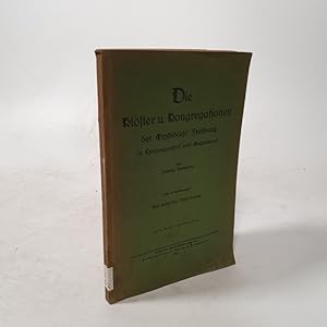 Imagen del vendedor de Die Klster und Kongregationen der Erzdicese Freiburg in Vergangenheit und Gegenwart. a la venta por Antiquariat Bookfarm