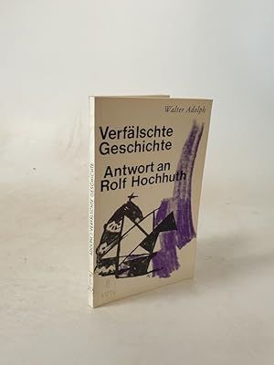 Bild des Verkufers fr Verflschte Geschichte. Antwort an Rolf Hochhuth. Mit Dokumenten und authentischen Berichten . zum Verkauf von Antiquariat Bookfarm