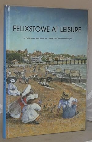 Bild des Verkufers fr Felixstowe at Leisure zum Verkauf von Besleys Books  PBFA