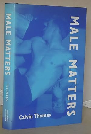 Bild des Verkufers fr Male Matters: Masculinity, Anxiety, and the Male Body on the Line zum Verkauf von Besleys Books  PBFA