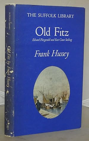 Bild des Verkufers fr Old Fitz: Edward Fitzgerald and East Coast Sailing (The Suffolk library) zum Verkauf von Besleys Books  PBFA