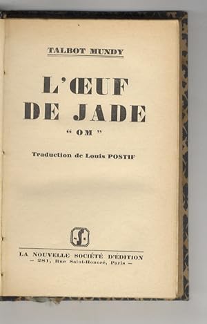 L'Oeuf de Jade."Om". Traduction de Louis Postif.