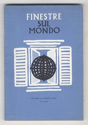 Seller image for Finestre sul mondo. (Fra gli scritti: "Venezia, bellezza in cattive acque" di D. e L. Peattie - "L'indomabile Finlandia" di Lin Root - "Rotterdam, citt risorta" di G. Kent - "Diamo un'occhiata in Australia" di E. Muller - "Vita affascinante in Alaska" di S.Carrighar -"Il Grand Canyon" di D. C. Peattie.) for sale by Libreria Oreste Gozzini snc