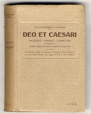 Deo et Cesari. Sacerdoti, parroci, coadiutori in rapporto al Codex Juris Canonici e al diritto it...