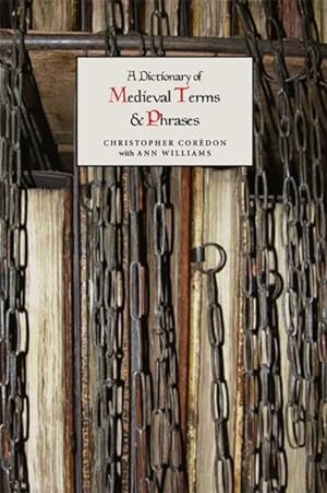 Seller image for Dictionary of Medieval Terms and Phrases for sale by GreatBookPrices