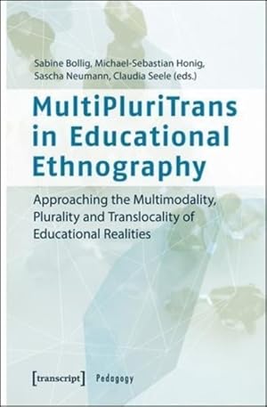 Seller image for Multipluritrans in Educational Ethnography : Approaching the Multimodality, Plurality and Translocality of Educational Realities for sale by GreatBookPrices