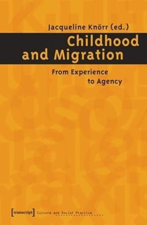 Seller image for Childhood And Migration : From Experience to Agency for sale by GreatBookPrices