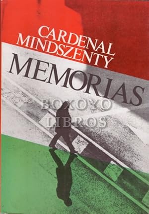 Cardenal Jozsef Mindszenty. Memorias