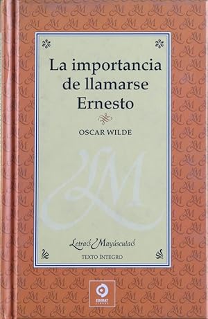Imagen del vendedor de La importancia de llamarse Ernesto a la venta por Librera Alonso Quijano