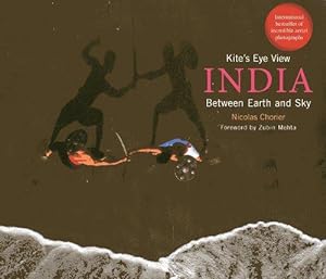 Bild des Verkufers fr Kite's Eye View: India Between Earth and Sky zum Verkauf von WeBuyBooks