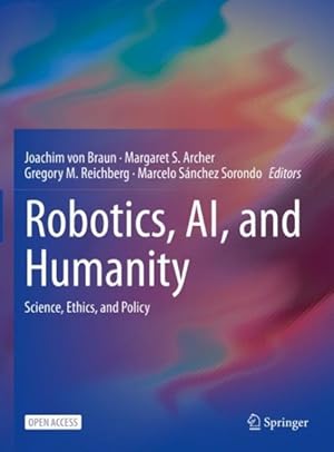 Seller image for Robotics, Ai, and Humanity : Science, Ethics, and Policy for sale by GreatBookPricesUK