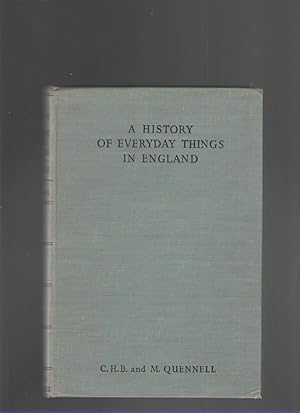 Seller image for A HISTORY OF EVERYDAY THINGS IN ENGLAND Volume 1, 1066 - 1499. for sale by The Reading Well Bookstore