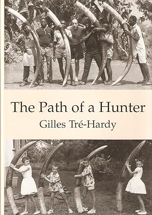 Immagine del venditore per THE PATH OF A HUNTER. By Giles Tre-Hardy. venduto da Coch-y-Bonddu Books Ltd