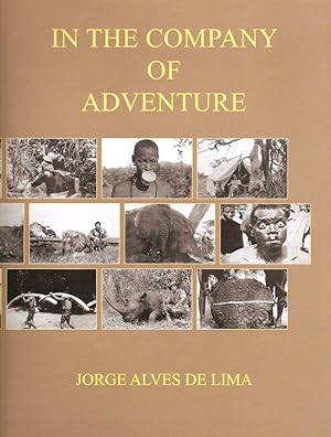 Immagine del venditore per IN THE COMPANY OF ADVENTURE. By Jorge Alves de Lima. venduto da Coch-y-Bonddu Books Ltd