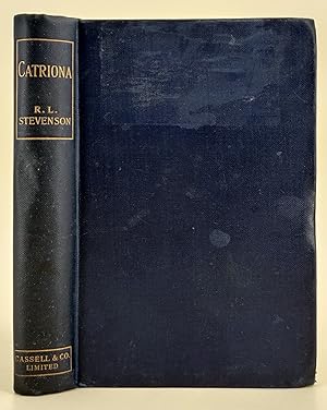 Seller image for Catriona a sequel to "Kidnapped" being memoirs of the further adventures of David Balfour at home and abroad in which are set forth.etc for sale by Leakey's Bookshop Ltd.