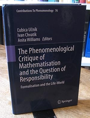 Seller image for The Phenomenological Critique of Mathematisation and the Question of Responsibility: Formalisation and the Life-World for sale by Atlantic Bookshop