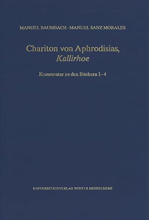 Immagine del venditore per Chariton Von Aphrodisias, 'kallirhoe' : Kallirhoe: Kommentar Zu Den Buchern Iiv -Language: german venduto da GreatBookPrices