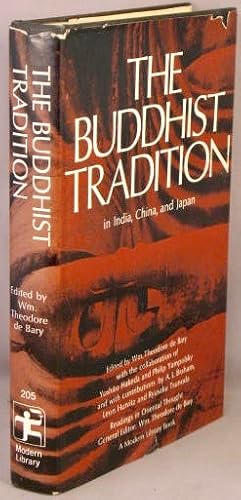 The Buddhist Tradition in India, China & Japan.