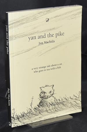 Imagen del vendedor de Yan and the Pike. A Very Strange Tale about a Cat who goes to Tea with a Fish a la venta por Libris Books