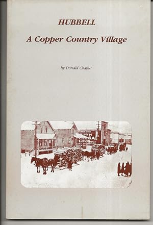 Bild des Verkufers fr Hubbell: A Copper Country Village zum Verkauf von Alan Newby