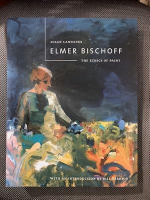 Bild des Verkufers fr Elmer Bischoff The Ethics of Paint zum Verkauf von The Groaning Board