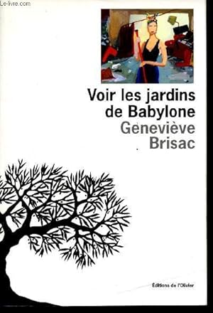 Bild des Verkufers fr Voir les jardins de babylone zum Verkauf von Le-Livre