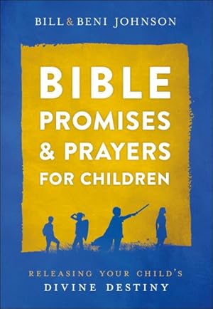 Seller image for Bible Promises and Prayers for Children : Releasing Your Child's Divine Destiny for sale by GreatBookPricesUK