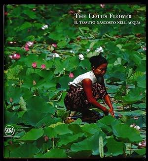 Seller image for The Lotus Flower. Il tessuto nascosto nell'acqua for sale by Sergio Trippini