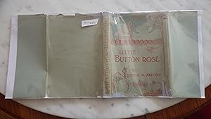 Seller image for LITTLE BUTTON ROSE IN COLOR Dustjacket, 1901, 1ST EDITION THUS, First stand-alone edition. for sale by Bluff Park Rare Books