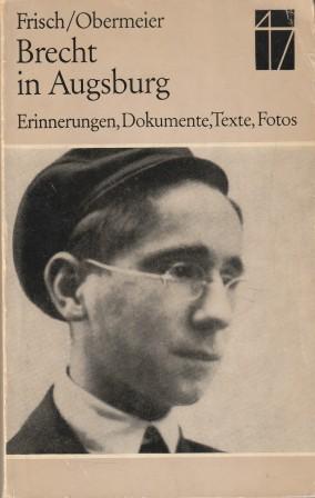 Bild des Verkufers fr Brecht in Augsburg. Erinnerungen, Dokumente, Texte, Fotos. zum Verkauf von Versandantiquariat Dr. Uwe Hanisch