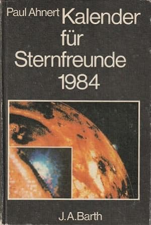 Bild des Verkufers fr Kalender fr Sternfreunde 1984. Ein astronomisches Jahrbuch. zum Verkauf von Versandantiquariat Dr. Uwe Hanisch