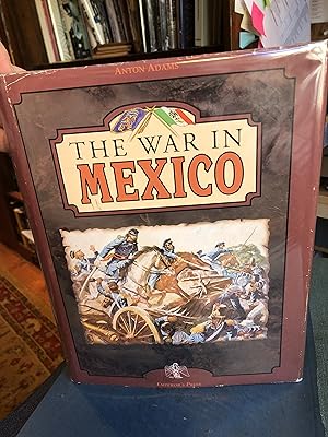 Bild des Verkufers fr War in Mexico zum Verkauf von Sheafe Street Books