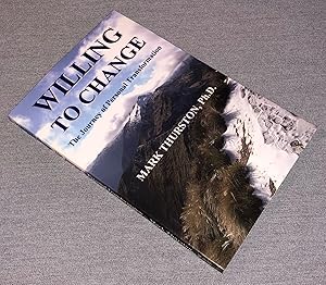 Willing to Change. The Journey of Personal Transformation. (signed)