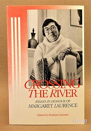 Crossing the River: Essays in Honour of Margaret Laurence