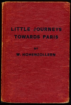 Seller image for LITTLE JOURNEYS TOWARD PARIS 1914-1918. A Guide Book for Confirmed Tourists. 4th Anniversary Edition for sale by Alkahest Books