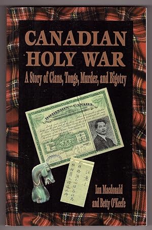 Immagine del venditore per Canadian Holy War A Story of Clans, Tongs, Murder and Bigotry venduto da Ainsworth Books ( IOBA)