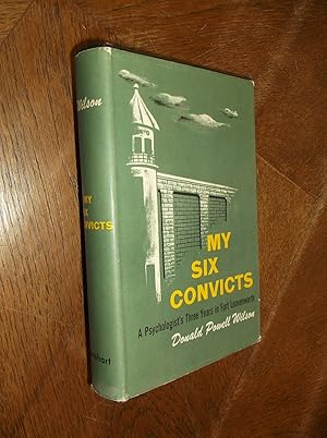 My Six Convicts: A Psychologist's Three Years in Fort Leavenworth