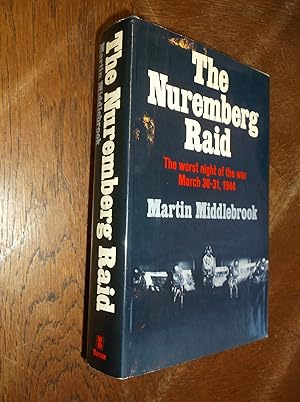 Seller image for The Nuremberg Raid: The Worst Night of the War March 30-31, 1944 for sale by Barker Books & Vintage