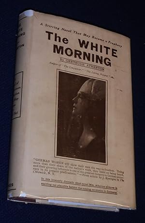 The White Morning: A Novel Of The Power Of The German Women In Wartime