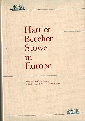 Harriett Beecher Stowe in Europe: The Journal of Charles Beecher - SIGNED
