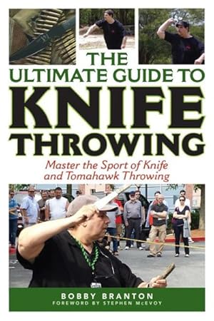 Seller image for Ultimate Guide to Knife Throwing : Master the Sport of Knife and Tomahawk Throwing for sale by GreatBookPrices