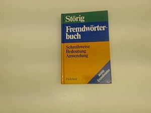 Störig Fremdwörterbuch;40000 Fremdwörter ; Schreibweise, Bedeutung, Anwendung,