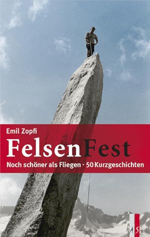 FelsenFest : noch schöner als fliegen : 50 Kurzgeschichten.