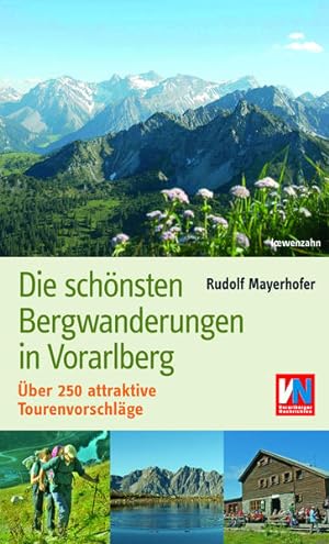 Bild des Verkufers fr Die schnsten Bergwanderungen in Vorarlberg : ber 250 attraktive Tourenvorschlge. zum Verkauf von Antiquariat Mander Quell