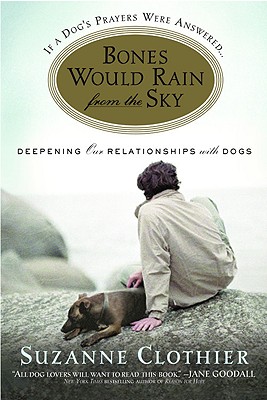 Imagen del vendedor de Bones Would Rain from the Sky: Deepening Our Relationships with Dogs (Paperback or Softback) a la venta por BargainBookStores